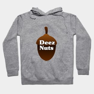 Deez nuts Hoodie